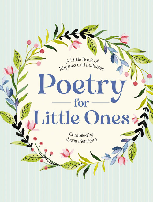 Poetry for Little Ones (A Little Book of Rhymes and Lullabies) by Delia Berrigan, Gail Yerrill, 9781646431649