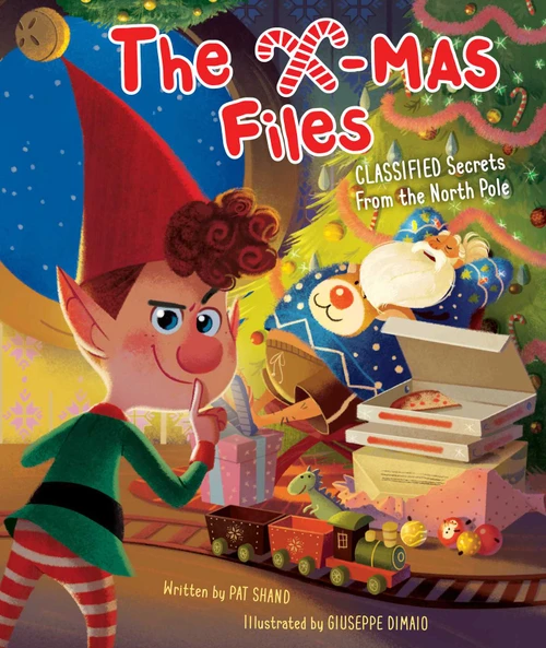 The X-mas Files (Classified Secrets From the North Pole (Holiday Books, Christmas Books for Kids, Santa Claus Story)) by Pat Shand, Giuseppe DiMaio, 9781647224516