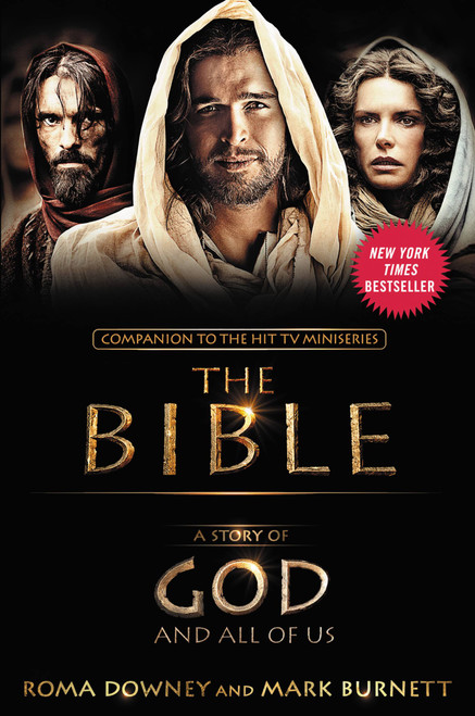 A Story of God and All of Us (NEW Companion to the Hit TV Miniseries THE BIBLE) by Roma Downey, Mark Burnett, 9781455525591