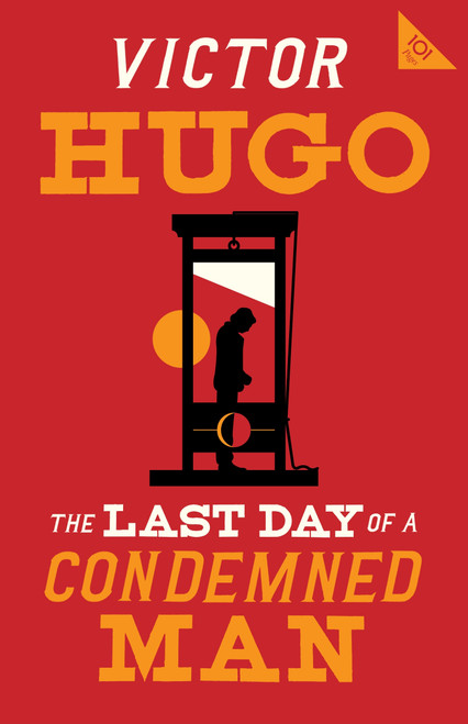 The Last Day of a Condemned Man - 9781847498700 by Victor Hugo, Christopher Moncrieff, 9781847498700