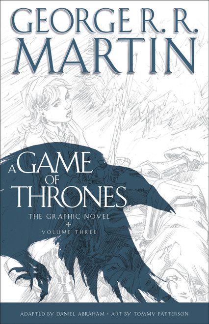 A Game of Thrones: The Graphic Novel: Volume Three by George R. R. Martin, Daniel Abraham, Tommy Patterson, 9780440423232