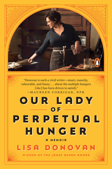 Our Lady of Perpetual Hunger (A Memoir) - 9780525560968 by Lisa Donovan, 9780525560968