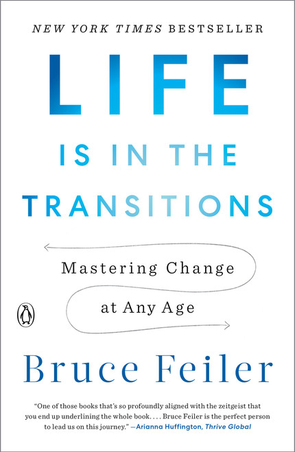 Life Is in the Transitions (Mastering Change at Any Age) - 9781101980514 by Bruce Feiler, 9781101980514