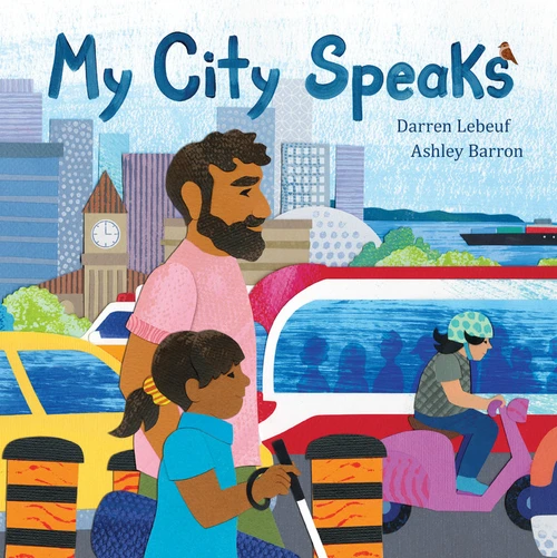 My City Speaks by Darren Lebeuf, Ashley Barron, 9781525304149
