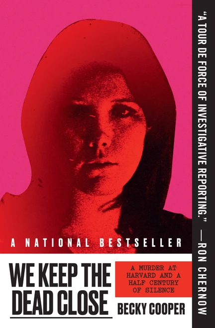 We Keep the Dead Close (A Murder at Harvard and a Half Century of Silence) - 9781538746851 by Becky Cooper