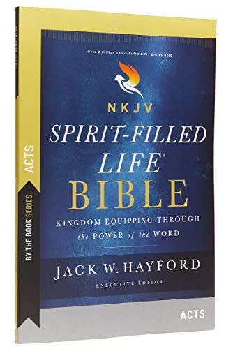 By the Book Series: Spirit-Filled Life, Acts, Paperback, Comfort Print (Kingdom Equipping Through the Power of the Word) by Jack W. Hayford, Thomas Nelson, 9780785255598