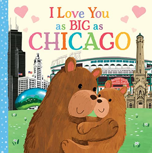 I Love You as Big as Chicago by Rose Rossner, Joanne Partis, 9781728244242