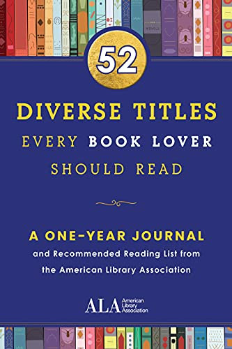 52 Diverse Titles Every Book Lover Should Read (A One Year Journal and Recommended Reading List from the American Library Association) by American Library Association (ALA), 9781728244853