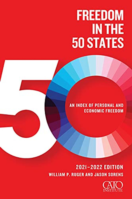 Freedom in the 50 States (An Index of Personal and Economic Freedom) - 9781952223266 by William P. Ruger, Jason Sorens, 9781952223266