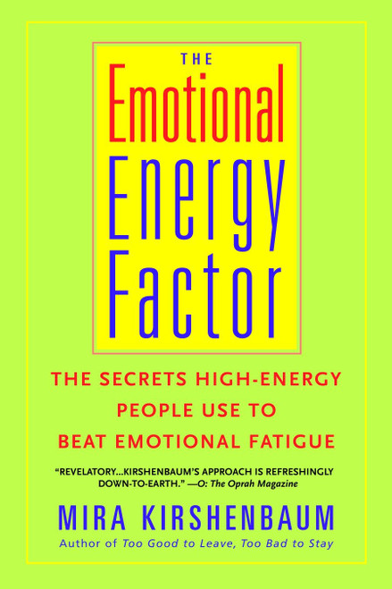 The Emotional Energy Factor (The Secrets High-Energy People Use to Beat Emotional Fatigue) by Mira Kirshenbaum, 9780440509257