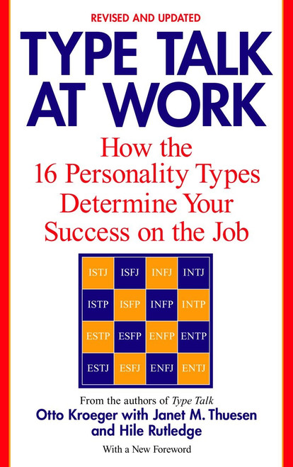 Type Talk at Work (Revised) (How the 16 Personality Types Determine Your Success on the Job) by Otto Kroeger, Janet M. Thuesen, Hile Rutledge, 9780440509288