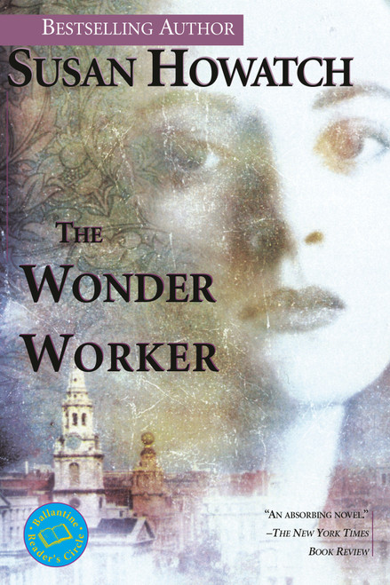 The Wonder Worker (A Novel) by Susan Howatch, 9780449001509