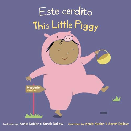 Este Cerdito/This Little Piggy (Bilingual Edition) by Annie Kubler, Sarah Dellow, Yanitzia Canetti, 9781786285744