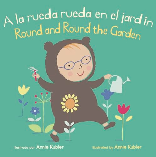 A la Rueda Rueda en el Jardín/Round and Round the Garden (Bilingual Edition) by Annie Kubler, Yanitzia Canetti, 9781786285751