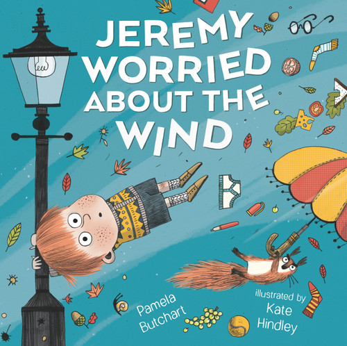 Jeremy Worried About the Wind by Pamela Butchart, Kate Hindley, 9781536220186