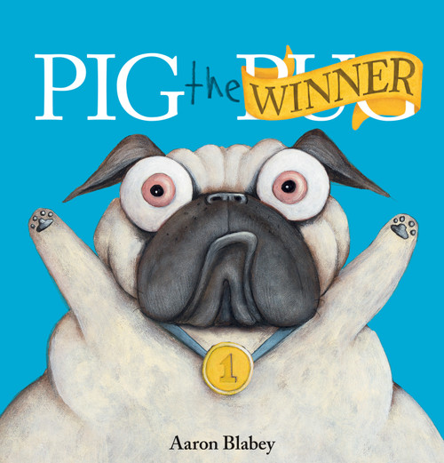 Pig the Winner (Pig the Pug) by Aaron Blabey, Aaron Blabey, 9781338136388