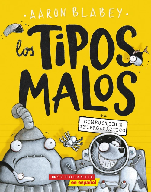 Los tipos malos en combustible intergaláctico (The Bad Guys in Intergalactic Gas) (Spanish Edition) by Aaron Blabey, 9781338602746