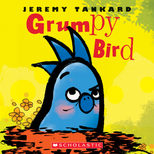 Grumpy Bird - 9780545871822 by Jeremy Tankard, Jeremy Tankard, 9780545871822
