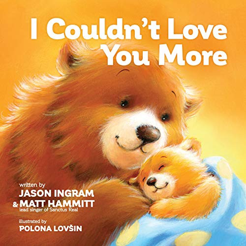 I Couldn't Love You More - 9781496451118 by Jason Ingram, Matt Hammitt, Polona Lovsin, 9781496451118