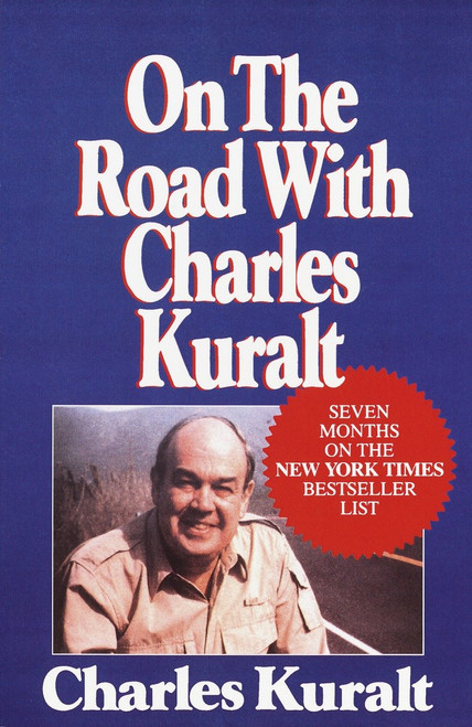 On the Road with Charles Kuralt by Charles Kuralt, 9780449007402