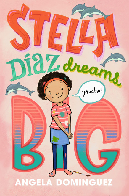 Stella Díaz Dreams Big - 9781250820518 by Angela Dominguez, Angela Dominguez, 9781250820518