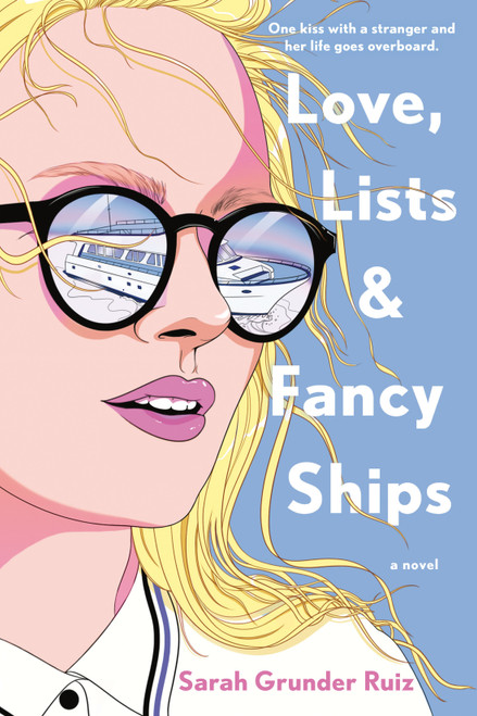 Love, Lists, and Fancy Ships by Sarah Grunder Ruiz, 9780593335420