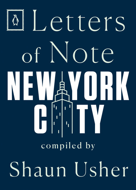 Letters of Note: New York City by Shaun Usher, 9780143134688