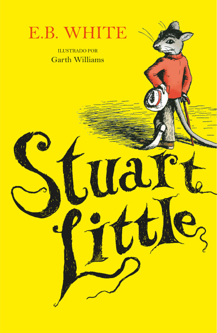 Stuart Little (Spanish Edition) - 9788420453170 by E.B. White, Garth Williams, 9788420453170