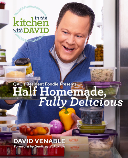 Half Homemade, Fully Delicious: An "In the Kitchen with David" Cookbook from QVC's Resident Foodie by David Venable, 9780593357965