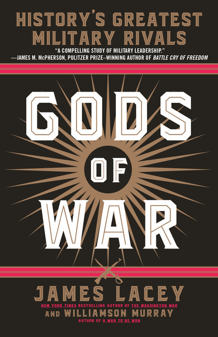 Gods of War (History's Greatest Military Rivals) - 9780345547576 by James Lacey, Williamson Murray, 9780345547576