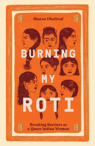 Burning My Roti (Breaking Barriers as a Queer Indian Woman) by Sharan Dhaliwal, 9781784884390