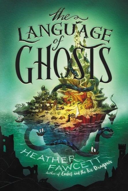 The Language of Ghosts - 9780062854551 by Heather Fawcett