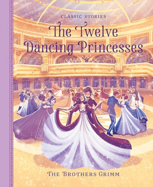 The Twelve Dancing Princesses - 9781946260840 by The Brothers Grimm, Peter Clover, Alessia Trunfio, 9781946260840