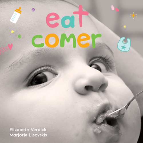 Eat / Comer (A board book about mealtime/Un libro de cartón sobre la hora de la comida) (Bilingual Edition) by Elizabeth Verdick, Marjorie Lisovskis, 9781631986468