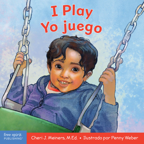 I Play / Yo juego (A book about discovery and cooperation/Un libro sobre descubrimiento y cooperación) (Bilingual Edition) by Cheri J. Meiners, Penny Weber, 9781631986598