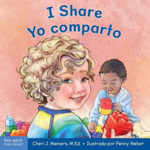 I Share / Yo comparto (A book about being kind and generous/Un libro sobre ser amable y generoso) (Bilingual Edition) by Cheri J. Meiners, Penny Weber, 9781631986611