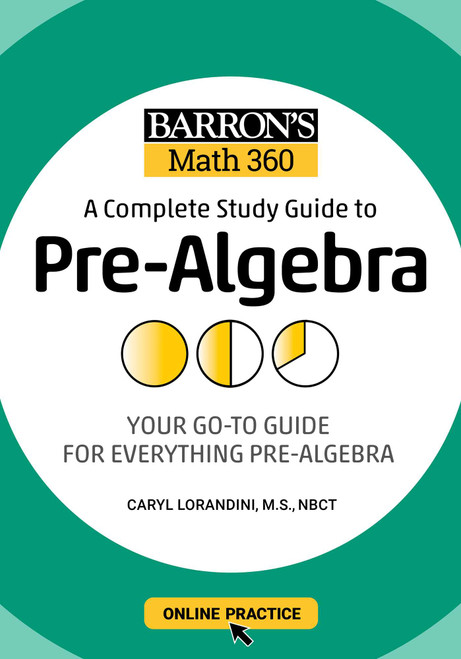 Barron's Math 360: A Complete Study Guide to Pre-Algebra with Online Practice by Caryl Lorandini, 9781506281407