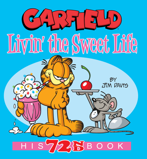 Garfield Livin' the Sweet Life (His 72nd Book) by Jim Davis, 9780593156469