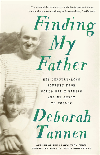 Finding My Father (His Century-Long Journey from World War I Warsaw and My Quest to Follow) - 9781101885857 by Deborah Tannen, 9781101885857