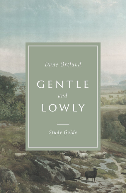Gentle and Lowly Study Guide by Dane Ortlund, 9781433580130