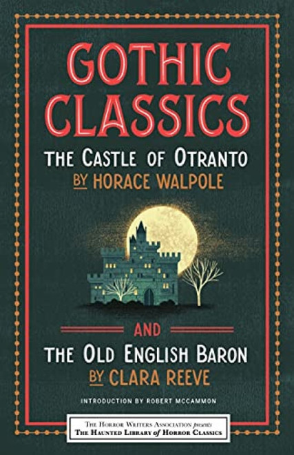 Gothic Classics: The Castle of Otranto and The Old English Baron by Horace Walpole, Clara Reeve, Leslie S. Klinger, Eric J. Guignard, 9781464215377
