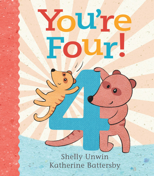 You're Four! by Shelly Unwin, Katherine Battersby, 9781760291303