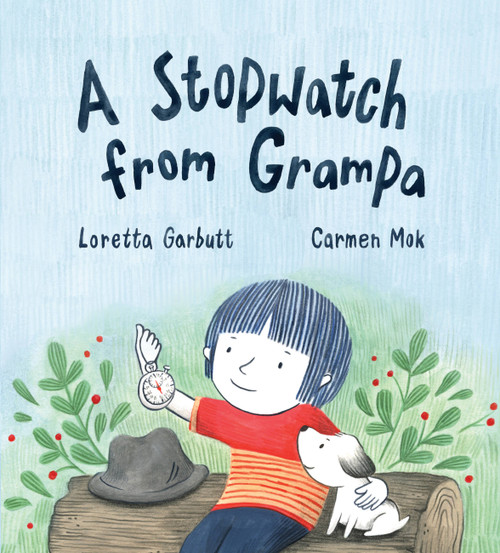 A Stopwatch from Grampa by Loretta Garbutt, Carmen Mok, 9781525301445