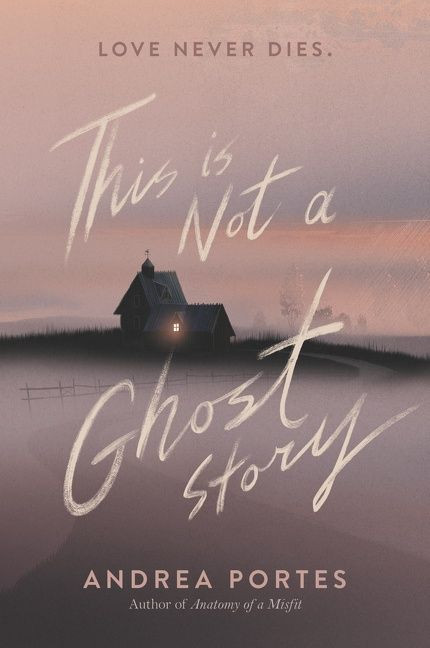 This Is Not a Ghost Story - 9780062422453 by Andrea Portes