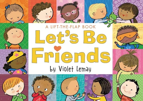 Let's Be Friends (A Lift-the-Flap Book) by Violet Lemay, Violet Lemay, 9780063045972