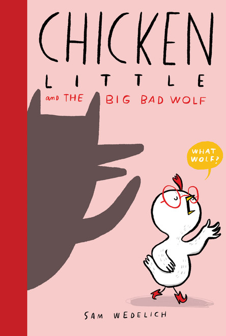 Chicken Little and the Big Bad Wolf (The Real Chicken Little) by Sam Wedelich, Sam Wedelich, 9781338359008