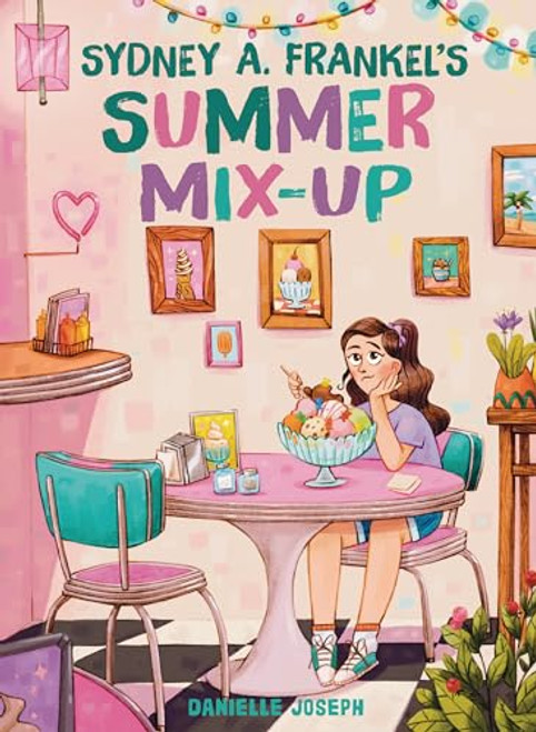 Sydney A. Frankel's Summer Mix-Up by Danielle Joseph, 9781541598621