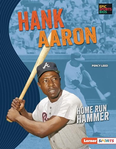 Hank Aaron (Home Run Hammer) by Percy Leed, 9781728404295