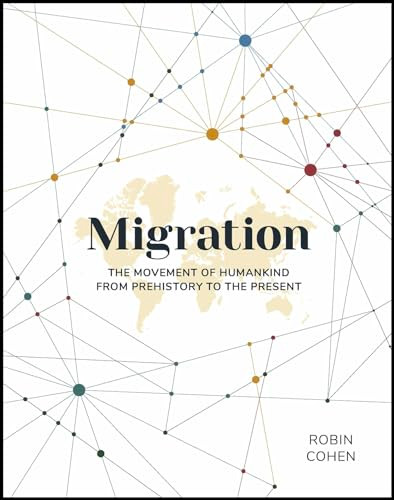 Migration (The Movement of Humankind from Prehistory to the Present) by Robin Cohen, 9780233005973