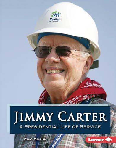 Jimmy Carter (A Presidential Life of Service) by Eric Braun, 9781728404509